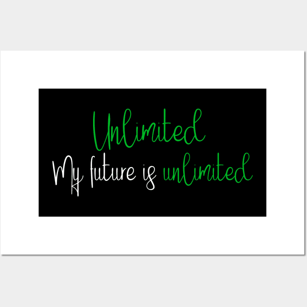 My Future is Unlimited Wall Art by TheatreThoughts